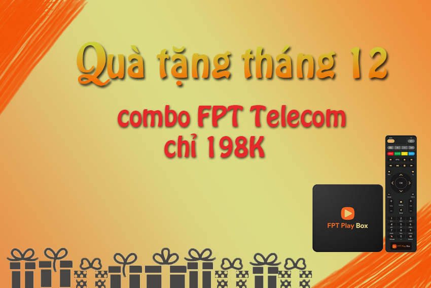 TRUYỀN HÌNH FPT TELECOM TUNG COMBO KHUYẾN MÃI CỰC CHOÁNG THÁNG 12